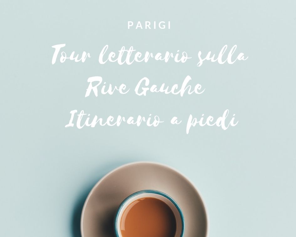 Tour letterario sulla Rive Gauche – Itinerario a piedi