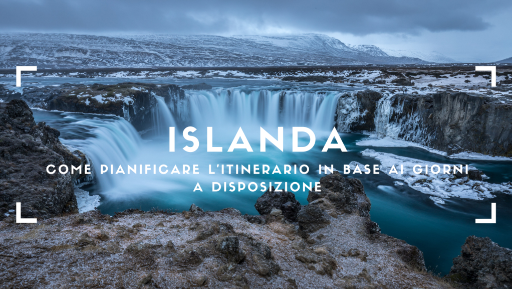 Islanda: come pianificare l’itinerario