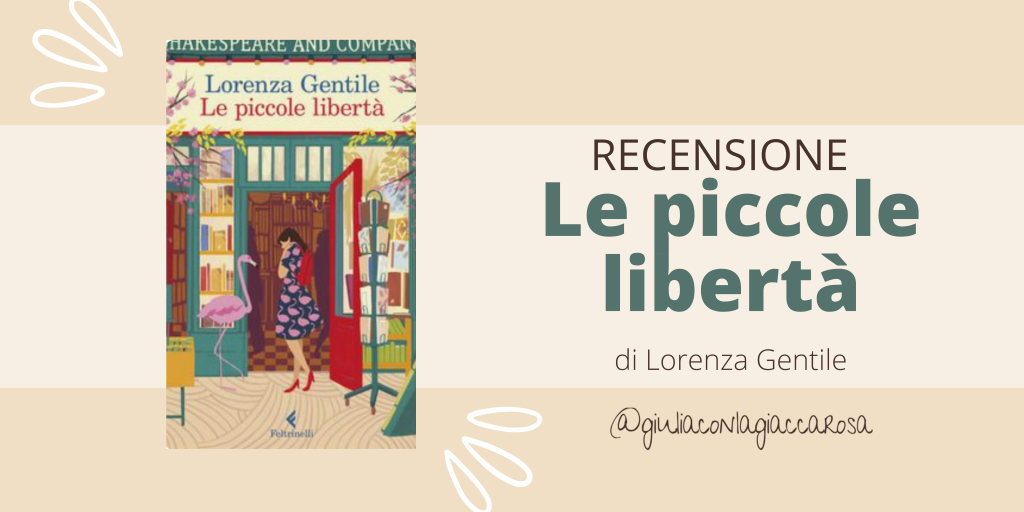 Recensione Libro| Le piccole libertà, di Lorenza Gentile