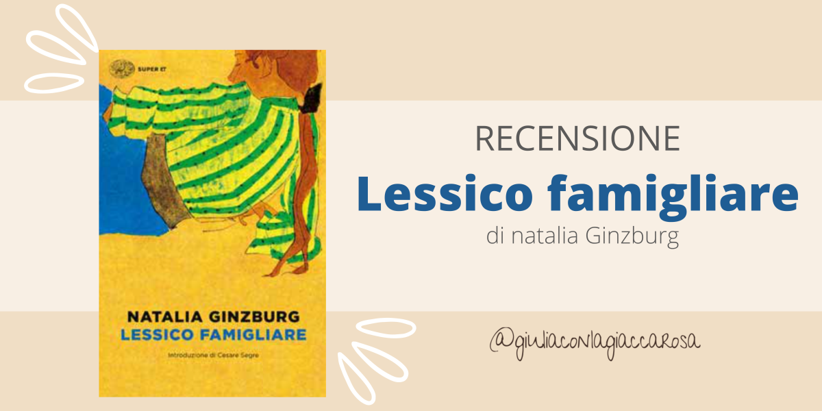Recensione Libro| Lessico Famigliare, di Natalia Ginzburg